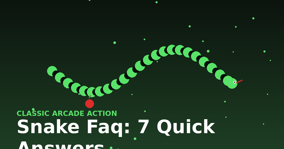 Snake FAQ: 7 Quick Answers
